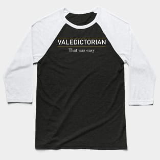 Valedictorian Of Class 2023 That Was Easy Baseball T-Shirt